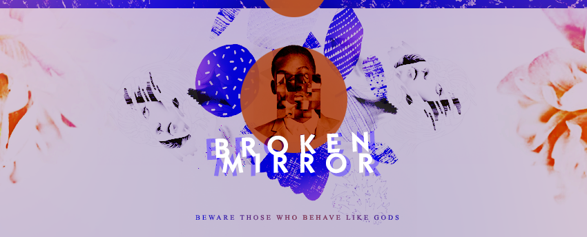 BROKEN MIRROR