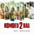 Bombes 2 bal bal indigene